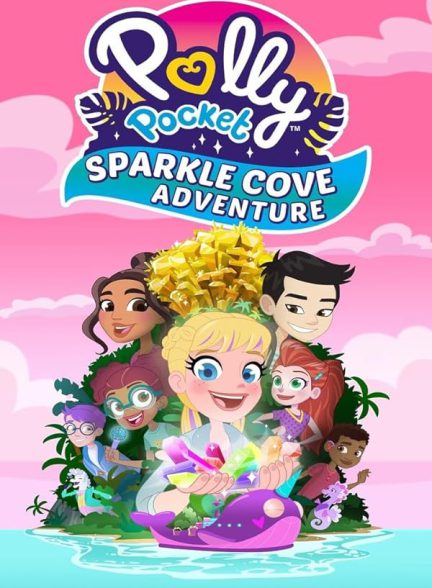 دانلود انیمیشن Polly Pocket: Sparkle Cove Adventure